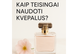 Kaip Teisingai Naudoti Kvepalus?